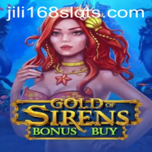 Exploring the Thrilling World of Gold of Sirens Bonus Buy in JILI168