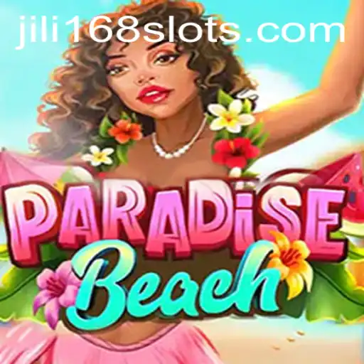 Exploring the Exciting World of ParadiseBeach and JILI168